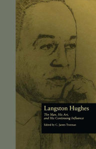Title: Langston Hughes: The Man, His Art, and His Continuing Influence, Author: C. James Trotman