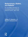 Barbershops, Bullets, and Ballads: An Annotated Anthology of Underappreciated American Musical Jewels, 1865-1918