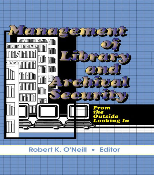 Management of Library and Archival Security: From the Outside Looking In