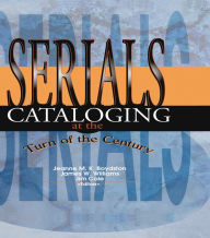 Title: Serials Cataloging at the Turn of the Century, Author: James W Williams