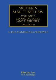 Title: Modern Maritime Law (Volume 2): Managing Risks and Liabilities, Author: Aleka Mandaraka-Sheppard