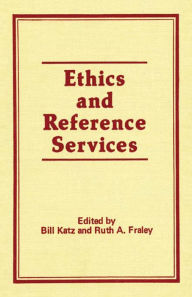 Title: Ethics and Reference Services, Author: Linda S Katz