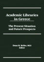 Academic Libraries in Greece: The Present Situation and Future Prospects