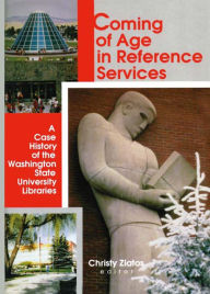 Title: Coming of Age in Reference Services: A Case History of the Washington State University Libraries, Author: Linda S Katz