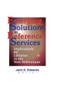 Emerging Solutions in Reference Services: Implications for Libraries in the New Millennium