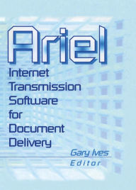 Title: Ariel: Internet Transmission Software for Document Delivery, Author: Leslie R Morris