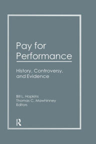 Title: Pay for Performance: History, Controversy, and Evidence, Author: Thomas C Mawhinney