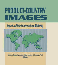 Title: Product-Country Images: Impact and Role in International Marketing, Author: Nicolas Papadopoulos