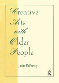 Title: Creative Arts With Older People, Author: Janice Mcmurray