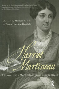 Title: Harriet Martineau: Theoretical and Methodological Perspectives, Author: Michael R. Hill