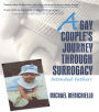 A Gay Couple's Journey Through Surrogacy: Intended Fathers