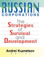 Russian Corporations: The Strategies of Survival and Development
