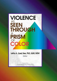 Title: Violence as Seen Through a Prism of Color, Author: Letha A See