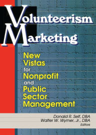 Title: Volunteerism Marketing: New Vistas for Nonprofit and Public Sector Management, Author: Walter W.