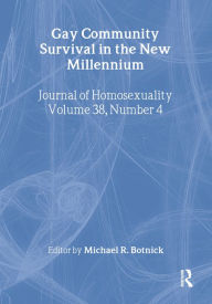 Title: Gay Community Survival in the New Millennium, Author: Michael R Botnick