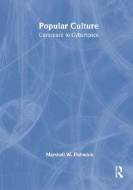 Title: Popular Culture: Cavespace to Cyberspace, Author: Frank Hoffmann