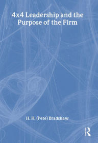 Title: 4x4 Leadership and the Purpose of the Firm, Author: William Winston