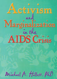 Title: Activism and Marginalization in the AIDS Crisis, Author: Michael A Hallett