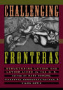 Challenging Fronteras: Structuring Latina and Latino Lives in the U.S.