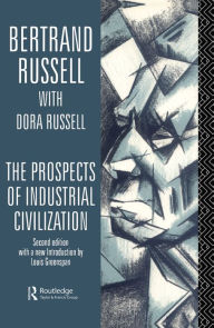 Title: The Prospects of Industrial Civilisation, Author: Bertrand Russell