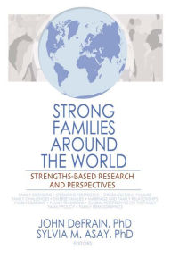 Title: Strong Families Around the World: Strengths-Based Research and Perspectives, Author: John DeFrain