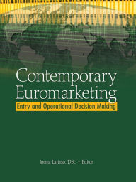 Title: Contemporary Euromarketing: Entry and Operational Decision Making, Author: Jorma Larimo