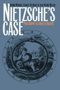 Title: Nietzsche's Case: Philosophy as/and Literature, Author: Bernd Magnus