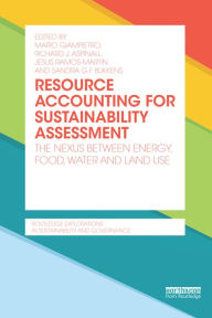 Title: Resource Accounting for Sustainability Assessment: The Nexus between Energy, Food, Water and Land Use, Author: Mario Giampietro