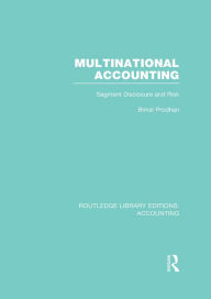 Title: Multinational Accounting (RLE Accounting): Segment Disclosure and Risk, Author: Bimal Prodhan