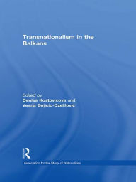 Title: Transnationalism in the Balkans, Author: Denisa Kostovicova