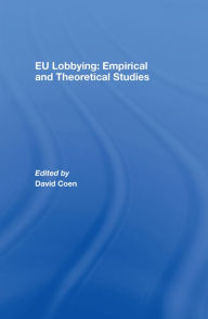 Title: EU Lobbying: Empirical and Theoretical Studies, Author: David Coen