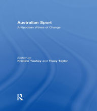 Title: Australian Sport: Antipodean Waves of Change, Author: Kristine Toohey