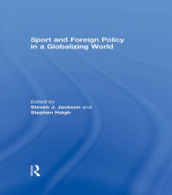 Title: Sport and Foreign Policy in a Globalizing World, Author: Steven J. Jackson