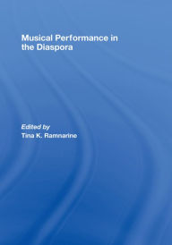 Title: Musical Performance in the Diaspora, Author: Tina K Ramnarine