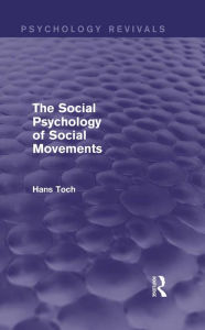 Title: The Social Psychology of Social Movements, Author: Hans Toch