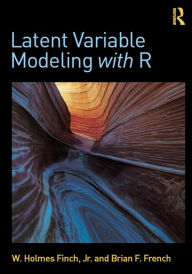 Title: Latent Variable Modeling with R, Author: W. Holmes Finch
