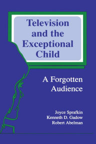 Title: Television and the Exceptional Child: A Forgotten Audience, Author: Joyce Sprafkin