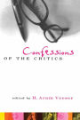 Confessions of the Critics: North American Critics' Autobiographical Moves