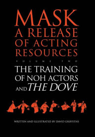 Title: The Training of Noh Actors and The Dove, Author: David Griffiths