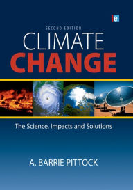 Title: Climate Change: The Science, Impacts and Solutions, Author: A. Barrie Pittock