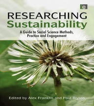 Title: Researching Sustainability: A Guide to Social Science Methods, Practice and Engagement, Author: Alex Franklin