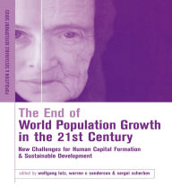 Title: The End of World Population Growth in the 21st Century: New Challenges for Human Capital Formation and Sustainable Development, Author: Warren C. Sanderson