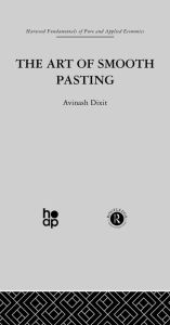 Title: The Art of Smooth Pasting, Author: A. Dixit