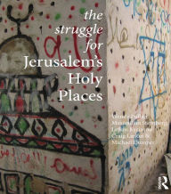 Title: The Struggle for Jerusalem's Holy Places, Author: Wendy Pullan