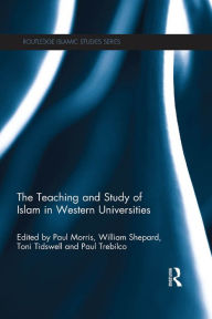 Title: The Teaching and Study of Islam in Western Universities, Author: Paul Morris