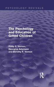 Title: The Psychology and Education of Gifted Children, Author: Philip E. Vernon