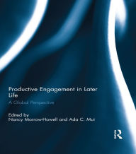 Title: Productive Engagement in Later Life: A Global Perspective, Author: Nancy Morrow-Howell