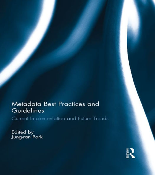 Metadata Best Practices and Guidelines: Current Implementation and Future Trends