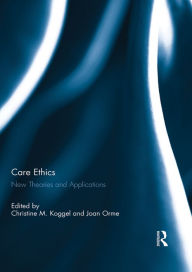 Title: Care Ethics: New Theories and Applications, Author: Christine Koggel