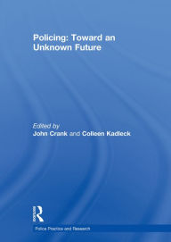 Title: Policing: Toward an Unknown Future, Author: John Crank